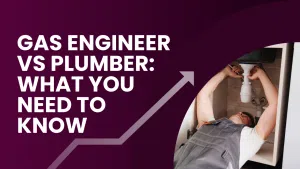 Gas Engineer vs Plumber: What You Need to Know