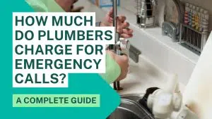 How Much Do Plumbers Charge for Emergency Calls? A Complete Guide