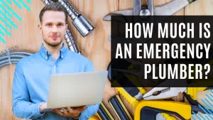 How Much Is an Emergency Plumber?